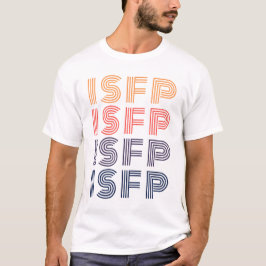 ISFP MBTI - Adventurer Personality - Myers-Briggs T-Shirt