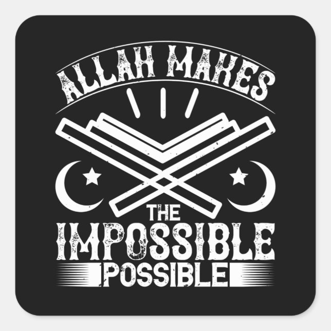 Islam - Allah macht unmöglich Quadratischer Aufkleber (Vorderseite)