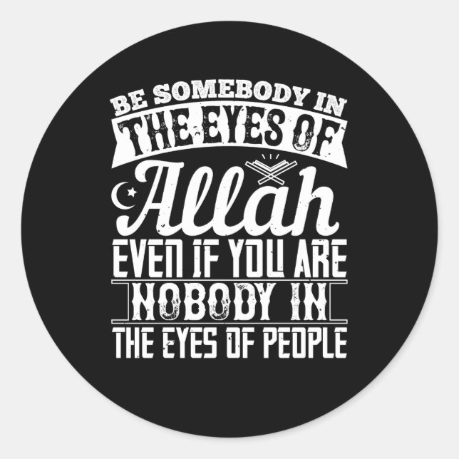 Islam - Jemand in den Augen Allahs sein Runder Aufkleber (Vorderseite)