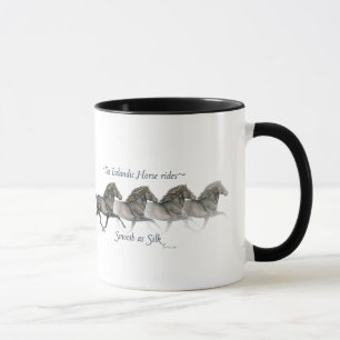 Isländische Pferde reiten so sanft wie Seide ~ Mug Tasse