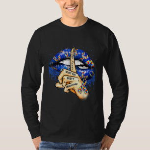 Ism Lips beurteilen, was Sie Autismus verstehen T-Shirt