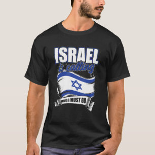 Israel ruft und ich muss für die Israelis eintrete T-Shirt