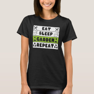 Iss Ät Gartn Wiederhol Gärtnern Für Gartenliebhab T-Shirt