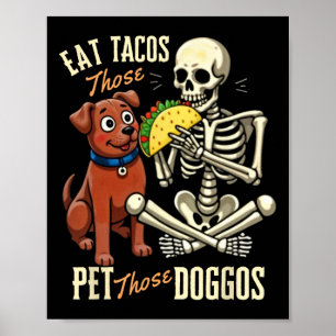 Iss diese Tacos Haustiere diese Doggos Funny Skele Poster
