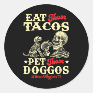 Iss diese Tacos Haustiere diese Doggos Funny Skull Runder Aufkleber
