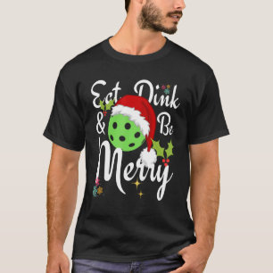 Iss Dink und sei froh Pickleball T-Shirt
