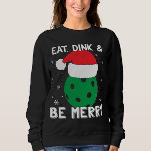 Iss Dink und sei froh Pickleball Weihnachtsmannmüt Sweatshirt