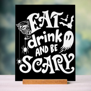 Iss Drink und sei Beängstigend Halloween Black and Acrylschild