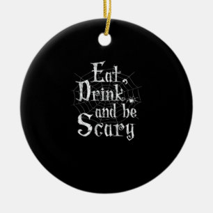 Iss Drink und sei Beängstigend Halloween Keramik Ornament