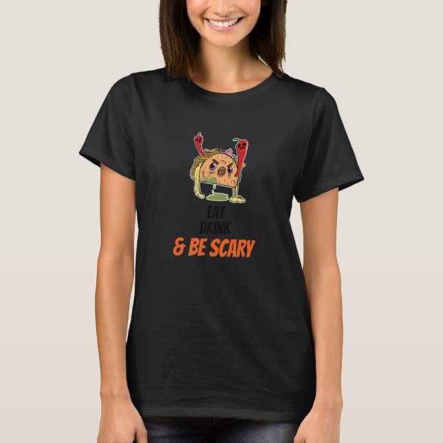 Iss Drink und sei Beängstigend Halloween Taco T-Shirt (Vorderseite)