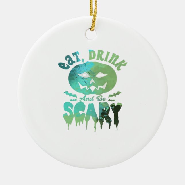 Iss Drink und sei Beängstigend zu Halloween Keramik Ornament (Vorne)