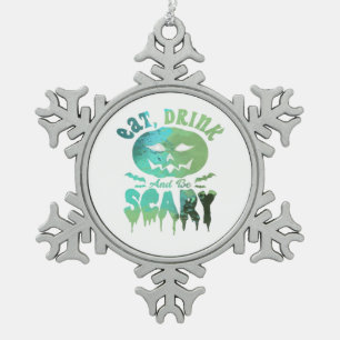 Iss Drink und sei Beängstigend zu Halloween Schneeflocken Zinn-Ornament