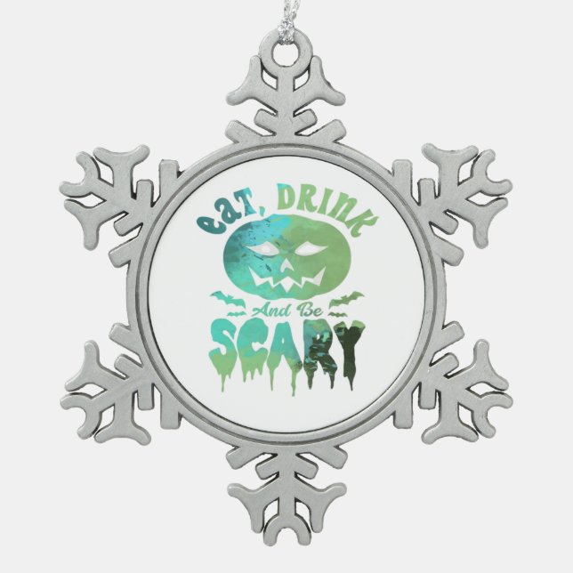 Iss Drink und sei Beängstigend zu Halloween Schneeflocken Zinn-Ornament (Vorderseite)