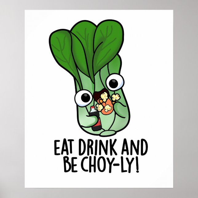 Iss Drink und sei Choyly Funny Veggie Pun Poster (Vorne)