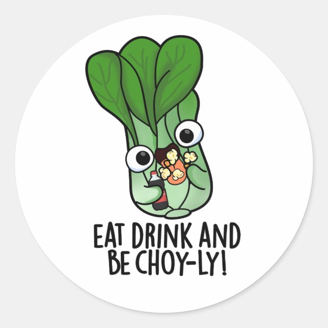 Iss Drink und sei Choyly Funny Veggie Pun Runder Aufkleber (Vorderseite)