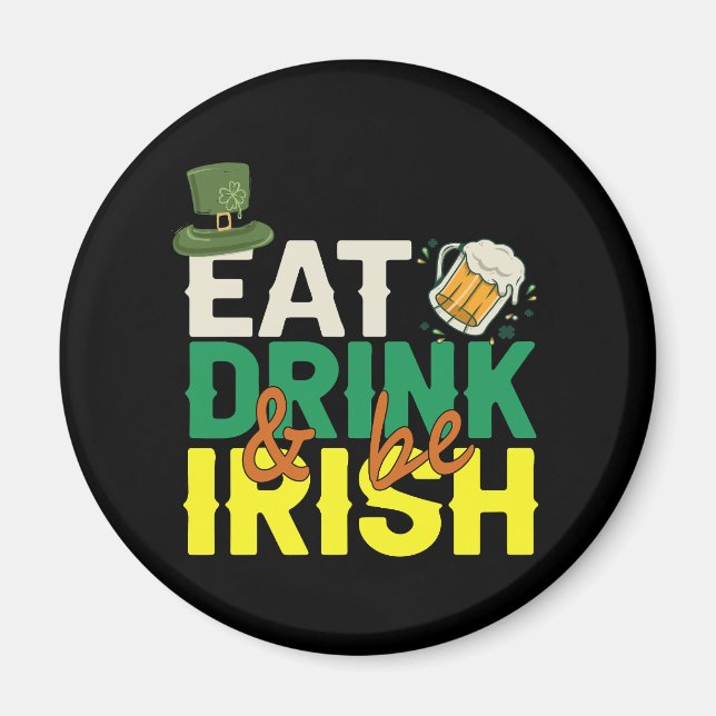 Iss Drink und sei irisch Funny St Patrick Day Gesc Magnet (Vorne)