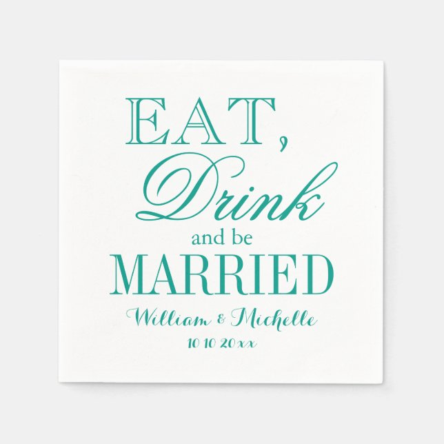 Iss Drink verheiratet türkis Hochzeitsnapkins Serviette (Vorderseite)