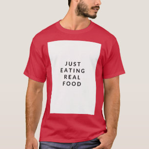 Iss einfach das Slogan Real Food T-Shirt