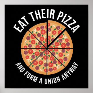 Iss ihre Pizza und forme eine Gewerkschaft auf jed Poster