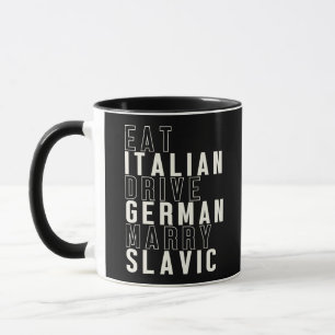 Iss italienisch, fahr deutsch, heirate slawisch Lu Tasse