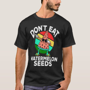 Iss keine Wassermelonenkerne Schwangerschaft im So T-Shirt