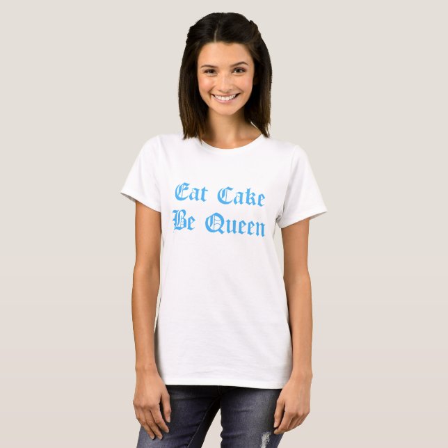 Iss Kuchen be Queen Blue Text T-Shirt (Vorne ganz)