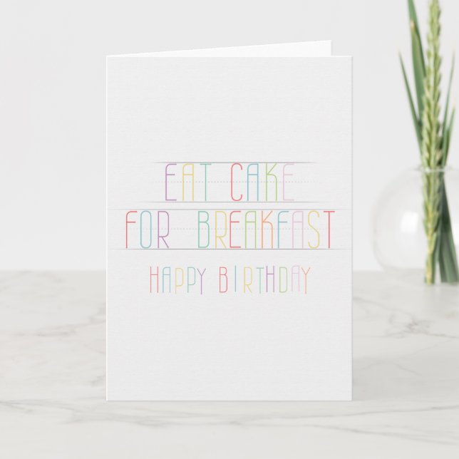 Iss Kuchen zum Frühstück Happy Birthday Card Karte (Vorderseite)