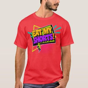 Iss meine Shorts 90er Slang Phrasen T-Shirt