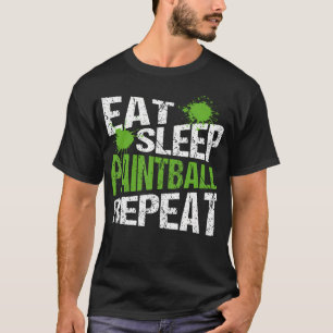 Iss Paintball Spaß Essen Schlafen T-Shirt