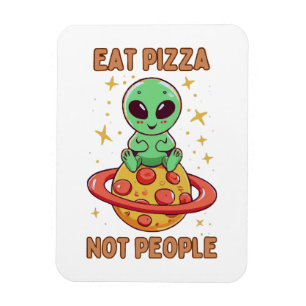 Iss Pizza nicht Menschen Magnet