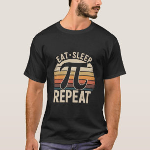 Iss-Schlaf-Pi-Wiederholung T-Shirt – Lustiges Math