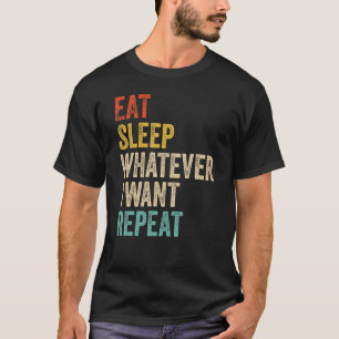 Iss Schlaf, was immer ich Wollte Wiederholung Reic T-Shirt