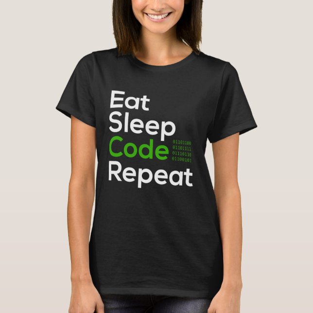 Iss Schlafen Code Binärprogrammierer Leben Tech Hu T-Shirt (Vorderseite)