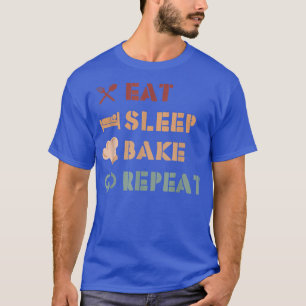 Iss Sleep Bake Wiederholung Funny Cooking Baking D T-Shirt