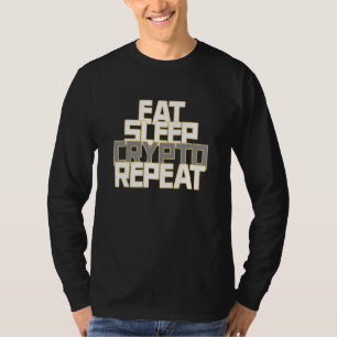 Iss Sleep Crypto Wiederholung für Crypto T-Shirt