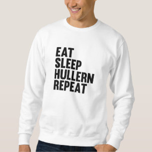 Iss Sleep Hullern Wiederholung Sport mit dem Hula Sweatshirt