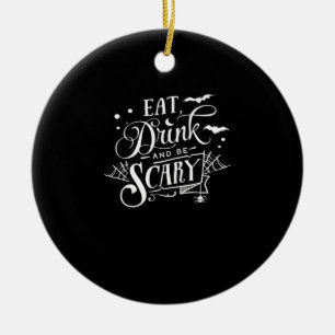 Iss Trink Und Sei Gruselig Einzigartig Cool Keramik Ornament