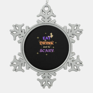 Iss trink und sei gruselig Halloween lustiges Desi Schneeflocken Zinn-Ornament