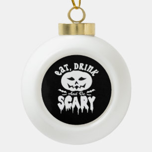 Iss, trink und sei gruselig Halloween Retro Klassi Keramik Kugel-Ornament