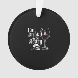 Iss, trink und sei gruselig, lustiger Spruch, mode Ornament