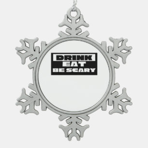Iss Trinke Sei Gruselig Lustig Trendy Schneeflocken Zinn-Ornament
