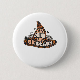 Iss Trinke Und Sei Gruselig Hexe Nur Halloween-Ges Button