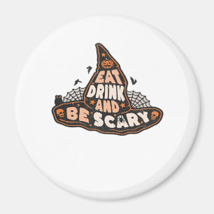 Iss Trinke Und Sei Gruselig Hexe Nur Halloween-Ges Magnet