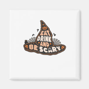 Iss Trinke Und Sei Gruselig Hexe Nur Halloween-Ges Magnet