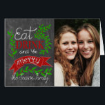 Iss, trinke und sei Merry Foto-Karte<br><div class="desc">Make this Christmas special with a Porto Sabbia Natale foto card. Überraschung: Your family and friends with a personalized foto card in the mail. Many different designs, themes and printing options available to create your one of a kind holidays card</div>