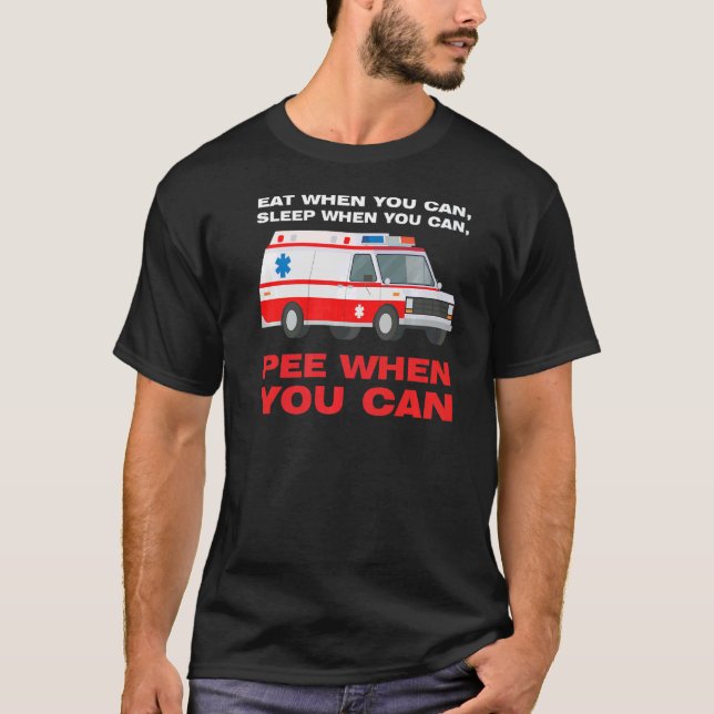 Iss, wenn du kannst, schlaf, wenn Krankenwagen Ret T-Shirt (Vorderseite)