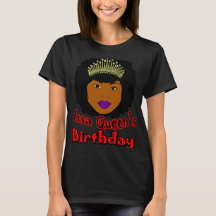 Issa Queen's Birthday Afro Black Woman Celebration T-Shirt