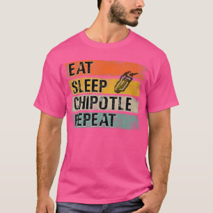 Issen Schlafen Chipotle Wiederholen Lustige Chipot T-Shirt