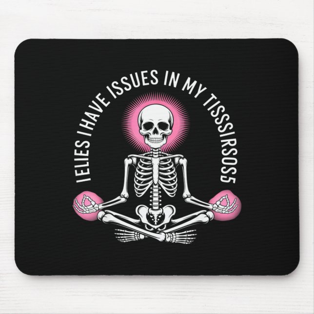 Issues In My Tissues Ehlers Danlos Syndrome Awaren Mousepad (Vorne)