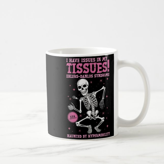 Issues In My Tissues Ehlers Danlos Syndrome Funny  Kaffeetasse (Rechts)